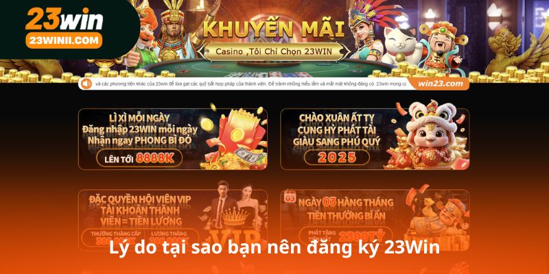 Lý do tại sao bạn nên đăng ký 23Win