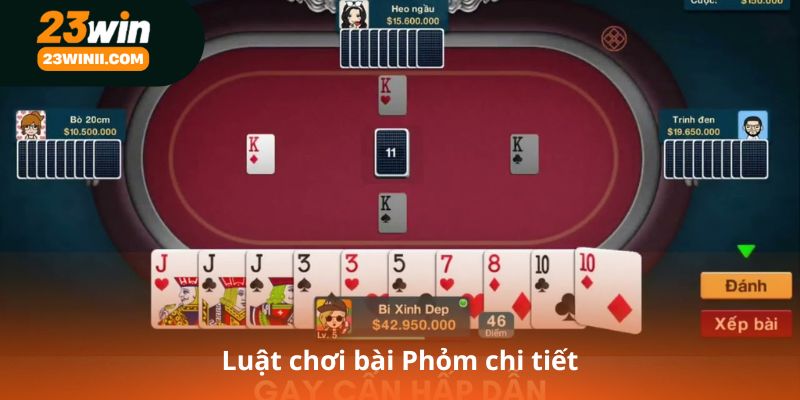 Luật chơi bài Phỏm chi tiết