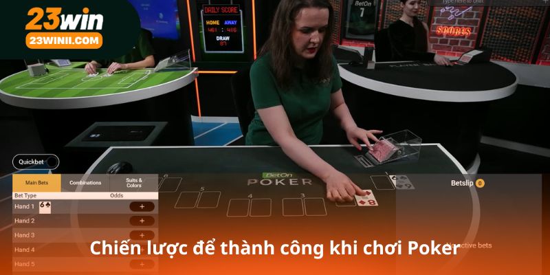 Chiến lược để thành công khi chơi Poker