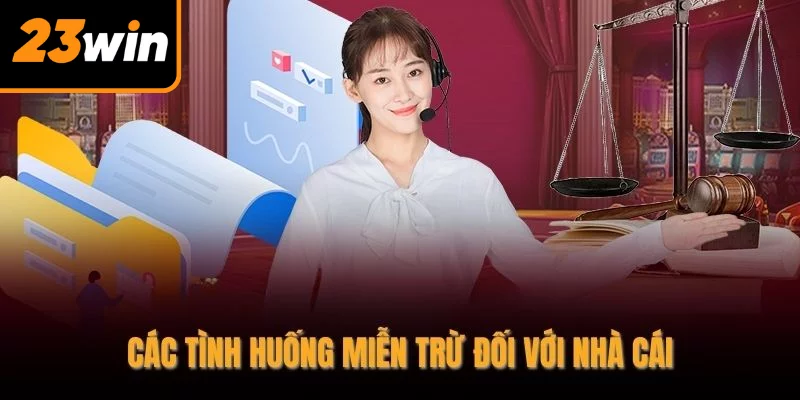 Các tình huống miễn trừ đối với nhà cái Các tình huống miễn trừ đối với nhà cái