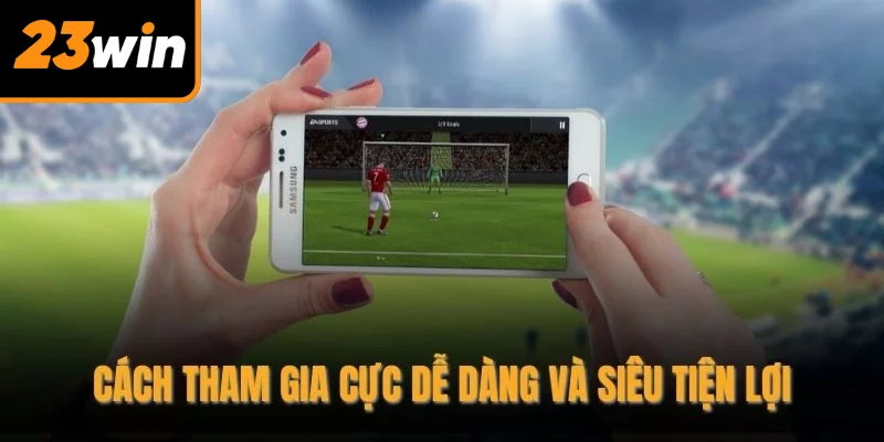Cách tham gia cực dễ dàng và siêu tiện lợi