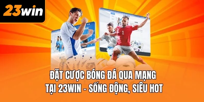 đặt cược bóng đá qua mạng