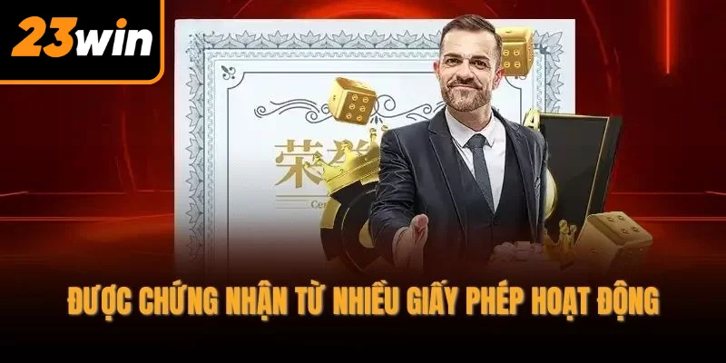 Được chứng nhận từ nhiều giấy phép hoạt động