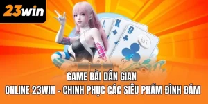 Game bài dân gian online