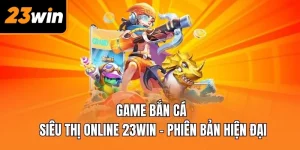 Game bắn cá siêu thị online