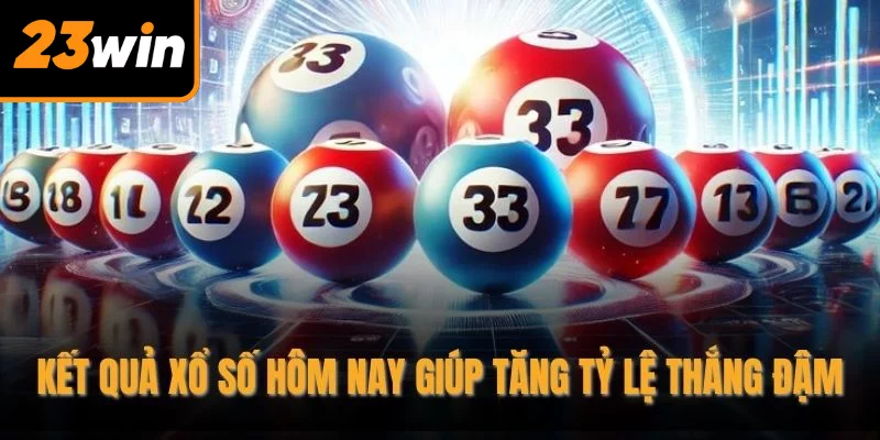 Kết quả xổ số hôm nay giúp tăng tỷ lệ thắng đậm Kết quả xổ số hôm nay giúp tăng tỷ lệ thắng đậm