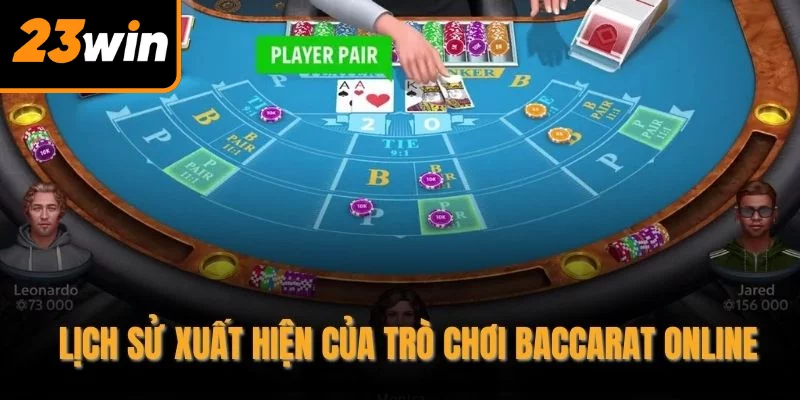 Lịch sử xuất hiện của trò chơi baccarat online