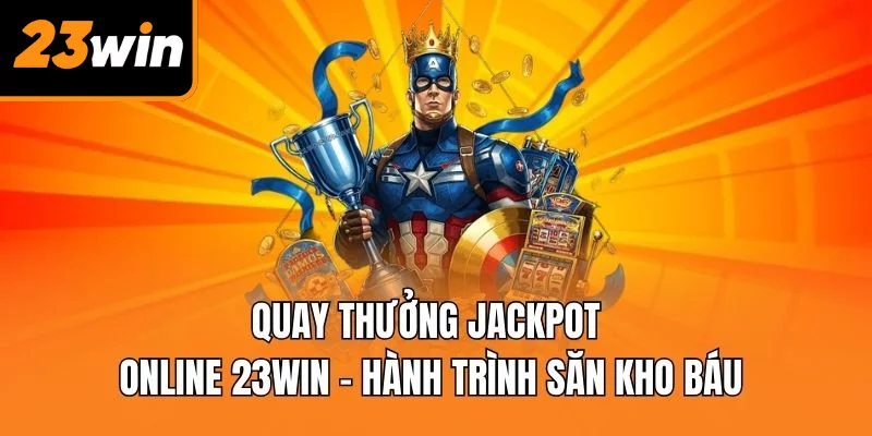Quay thưởng Jackpot online
