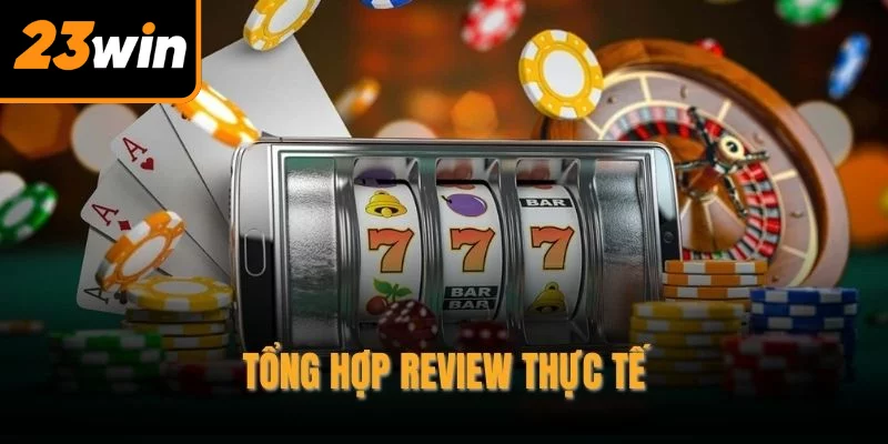 Tổng hợp review thực tế