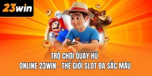 Trò chơi quay hũ online